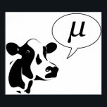 Scientific Cow Goes Mu Poster<br><div class="desc">Or greek.  He goes Mμμμμμμμμ!</div>