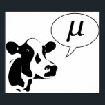 Scientific Cow Goes Mu Poster<br><div class="desc">Or greek.  He goes Mμμμμμμμμ!</div>