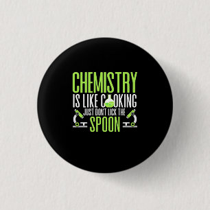 Scientist Gift Chemistry Is Like Cooking Button