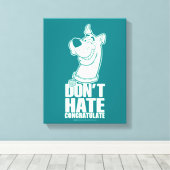 Scooby-Doo "Don't Hate, Congratuliere" Grafik Leinwanddruck (Insitu (Holzboden))