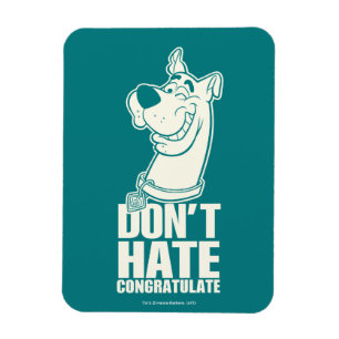 Scooby-Doo "Don't Hate, Congratuliere" Grafik Magnet