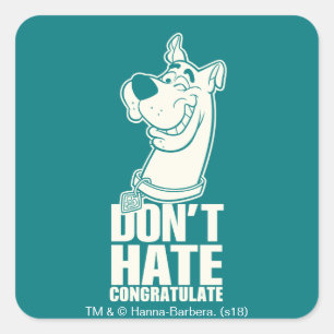 Scooby-Doo "Don't Hate, Congratuliere" Grafik Quadratischer Aufkleber