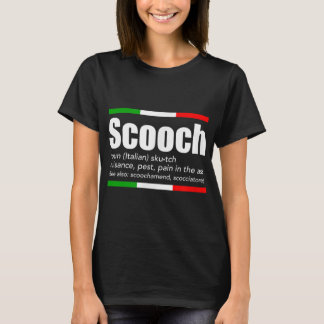 Scooch Italian Slang English Bedeutung Lustige Spr T-Shirt