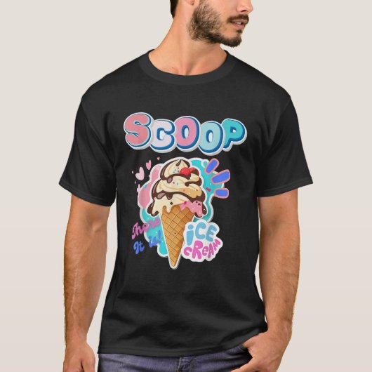 Scoop dort ist es Ice Cream Dessert Love Sweet f T-Shirt (Vorderseite)