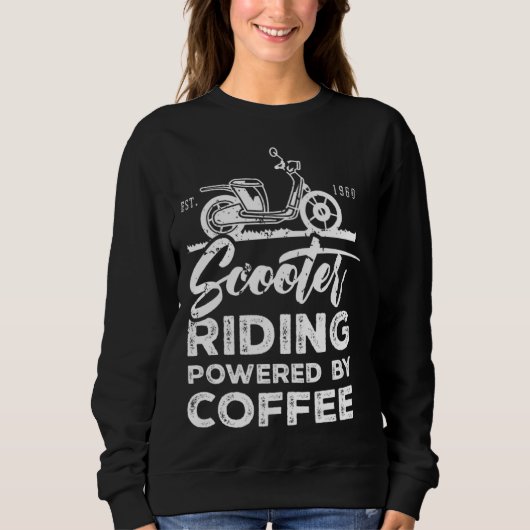 Scooter Moped Driver Driving Saying Sweatshirt (Vorderseite)