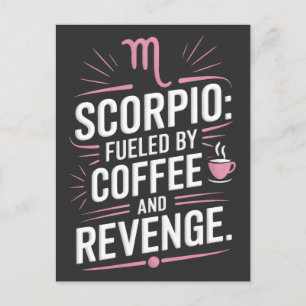 Scorpio: Angespornt durch Kaffee und Rache Funny Z Postkarte