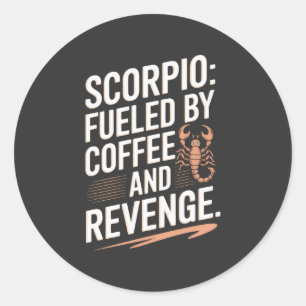 Scorpio: Angespornt durch Kaffee und Rache Funny Z Runder Aufkleber