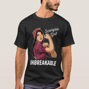 Scorpio Girl Zodiac Unzerbrechliche starke Frau Ge T-Shirt