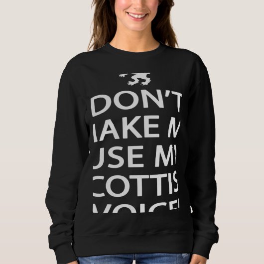 Scotland Ancestry Don't Make Me Use My Scottish Vo Sweatshirt (Vorderseite)