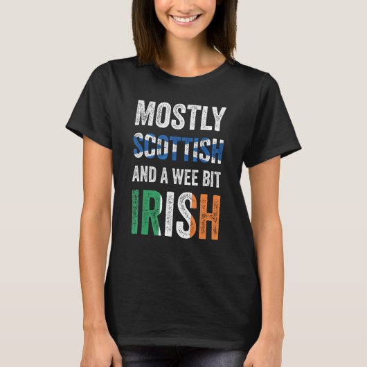 Scotland Mostly Scottish And A Wee Bit Irish T-Shirt (Vorderseite)