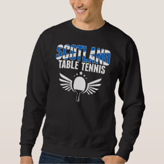 Scotland Table Tennis   Support Scottish Ping Pong Sweatshirt