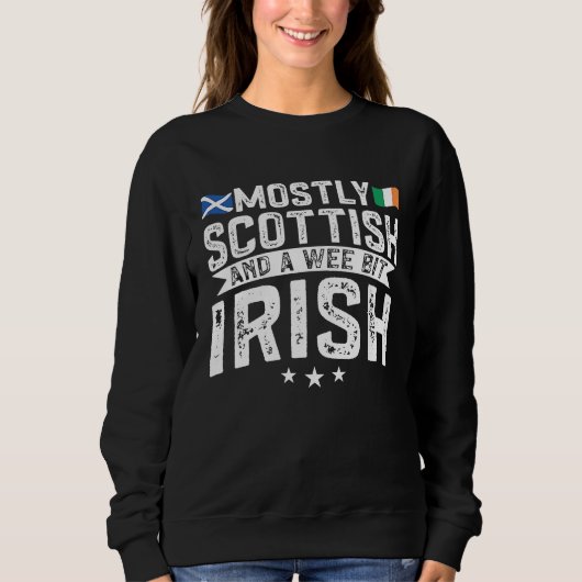 Scotland Uk Mostly Scottish And A Wee Bit Irish Sweatshirt (Vorderseite)
