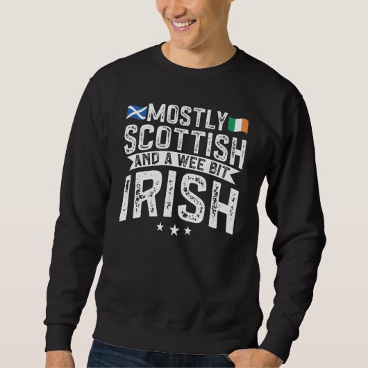 Scotland Uk Mostly Scottish And A Wee Bit Irish Sweatshirt (Vorderseite)