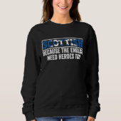Scotland Uk Scottish Because The English Need Hero Sweatshirt (Vorderseite)