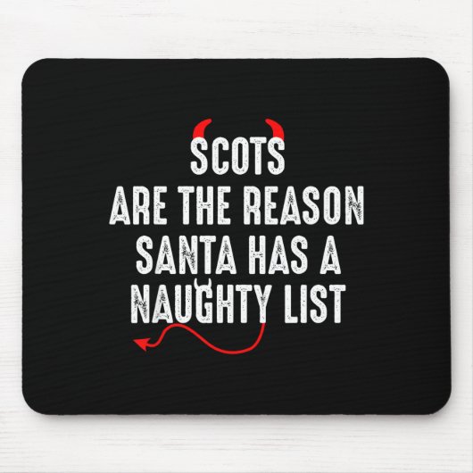 Scots Are The Reason Santa Has A Naughty List Mousepad (Vorne)