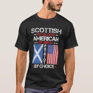 Scottish By Blood American by Birth Patriot by Cho T-Shirt