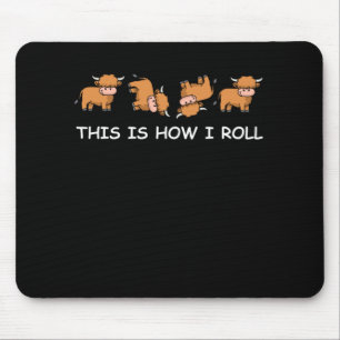 Scottish Highland Cow Gift This Is How I Roll Mousepad