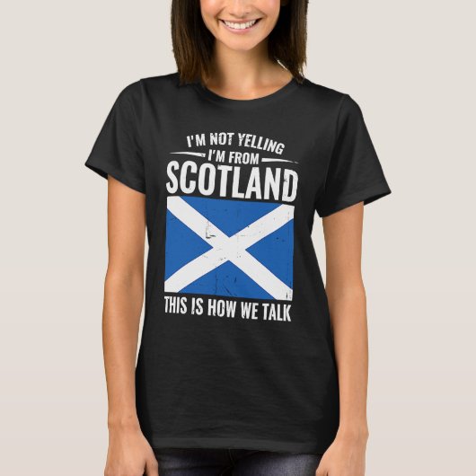 Scottish I'm Not Yelling I'm From Scotland T-Shirt (Vorderseite)