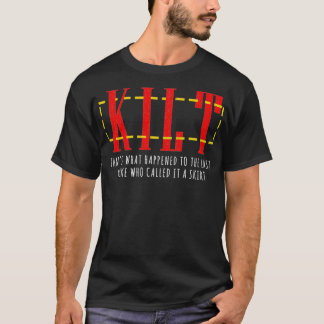 Scottish Kilt The Last Bloke Skirt Kilts Scotsman T-Shirt