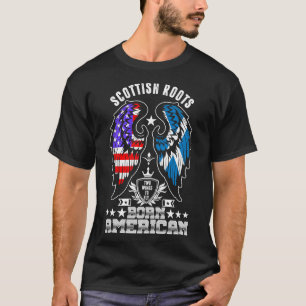 Scottish Roots Geboren American Tshirt