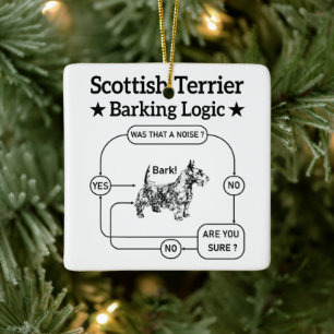 Scottish Terrier Barking Logic Funny Dog Sarcastic Keramikornament