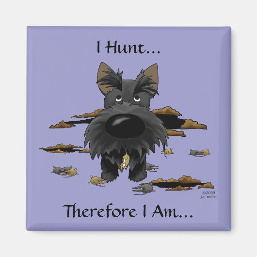 Scottish Terrier (Scotties) I Hunt... Magnet (Vorne)