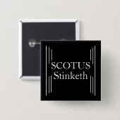 SCOTUS Stinketh Button (Vorne & Hinten)