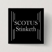SCOTUS Stinketh Button (Vorderseite)