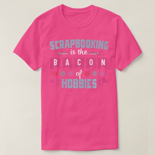 Scrapbooking Funny Bacon Crafting Scrapbook Hobby T-Shirt (Design vorne)