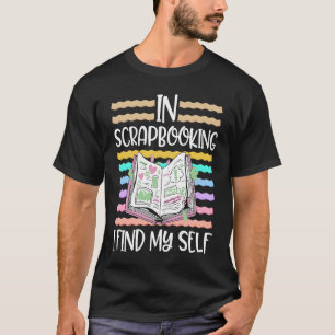 Scrapbooking für Scrapbooker-Liebe Scrapbooking Sc T-Shirt