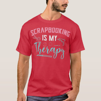Scrapbooking ist meine Therapie Scrapbooker Hand H T-Shirt