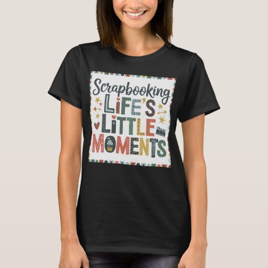 Scrapbooking Life's Little Moments T-Shirt (Vorderseite)