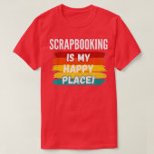 Scrapbooking Lover, Scrapbooking ist mein glücklic T-Shirt (Design vorne)