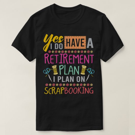 Scrapbooking Ruhestandsplan für Crafty Crafter SC T-Shirt (Design vorne)