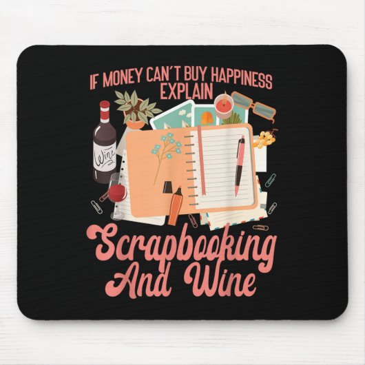 Scrapbooking Wine If Money Can't Buy Hapness Expla Mousepad (Vorne)