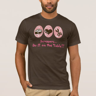 Scrappers… tun es auf der Tabelle! T-Shirt