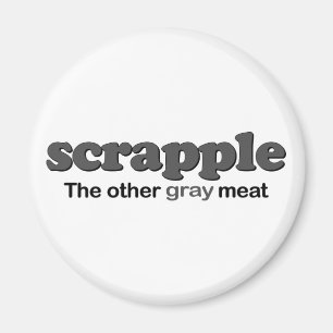 Scrapple Grau-Fleisch Magnet
