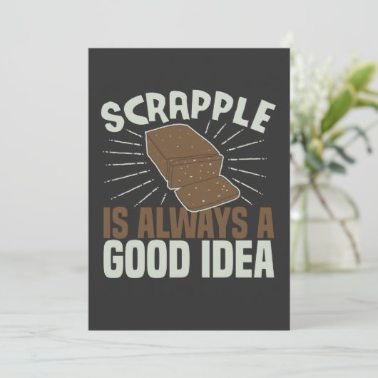 Scrapple ist immer eine gute Idee Funny Scrapple L Einladung (Stehend Vorderseite)
