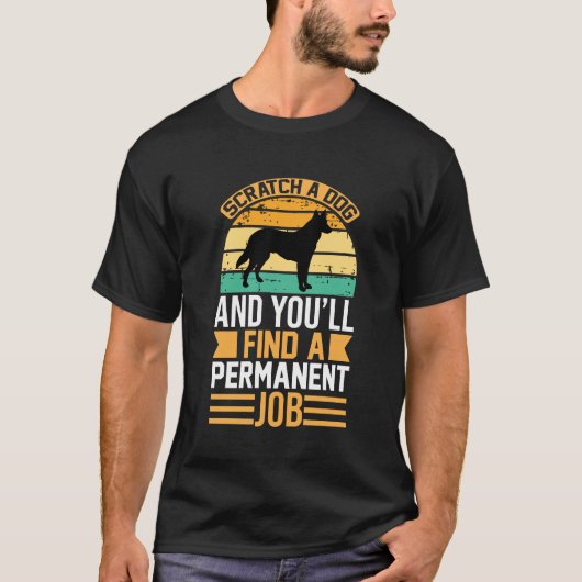 Scratch Dog and You’ll Find a Permanent Job Retro T-Shirt (Vorderseite)