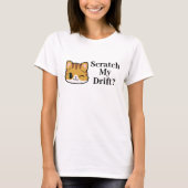 Scratch mein Drift? T-Shirt (Vorderseite)