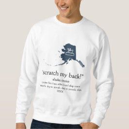 Scratch My Back Alaskan Cruise Unisex Sweatshirt