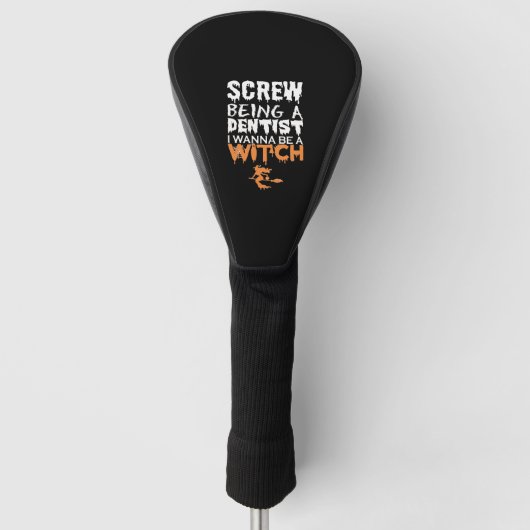 Screw ist Dentist Wanna Hexenmeister Golf Headcover (Vorderseite)