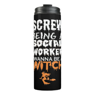 Screw ist Sozialarbeiterin Wanna Hexe Halloween Thermosbecher