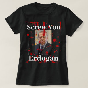 Screyou Erdogan (Englisch)T - Shirt