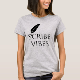 Scribe Vibes Autor Schriftsteller Dichter  T-Shirt