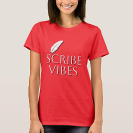 Scribe Vibes Writers Authors Poets T-Shirt