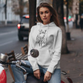 Script Typografie "Aber zuerst, Kaffee" Hoodie