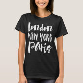 Script Typografy - London, New York, Paris T-Shirt (Vorderseite)
