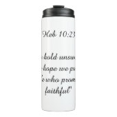 Scripture Hebrews 10:23 - He is Faithful Thermosbecher (Vorderseite)