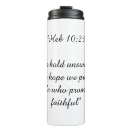 Scripture Hebrews 10:23 - He is Faithful Thermosbecher